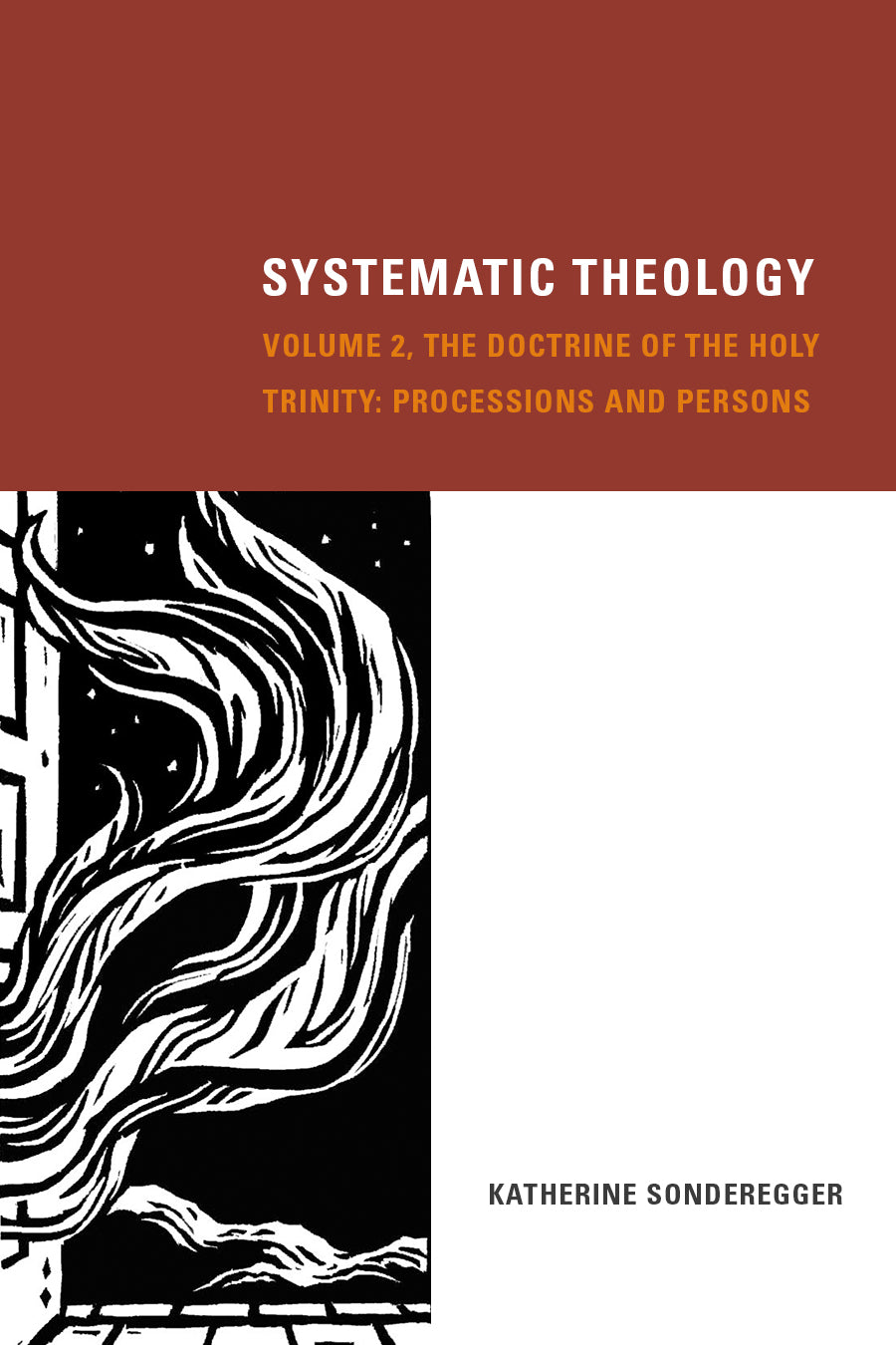 Systematic Theology: The Doctrine of the Holy Trinity: Processions and Persons (Volume 2)