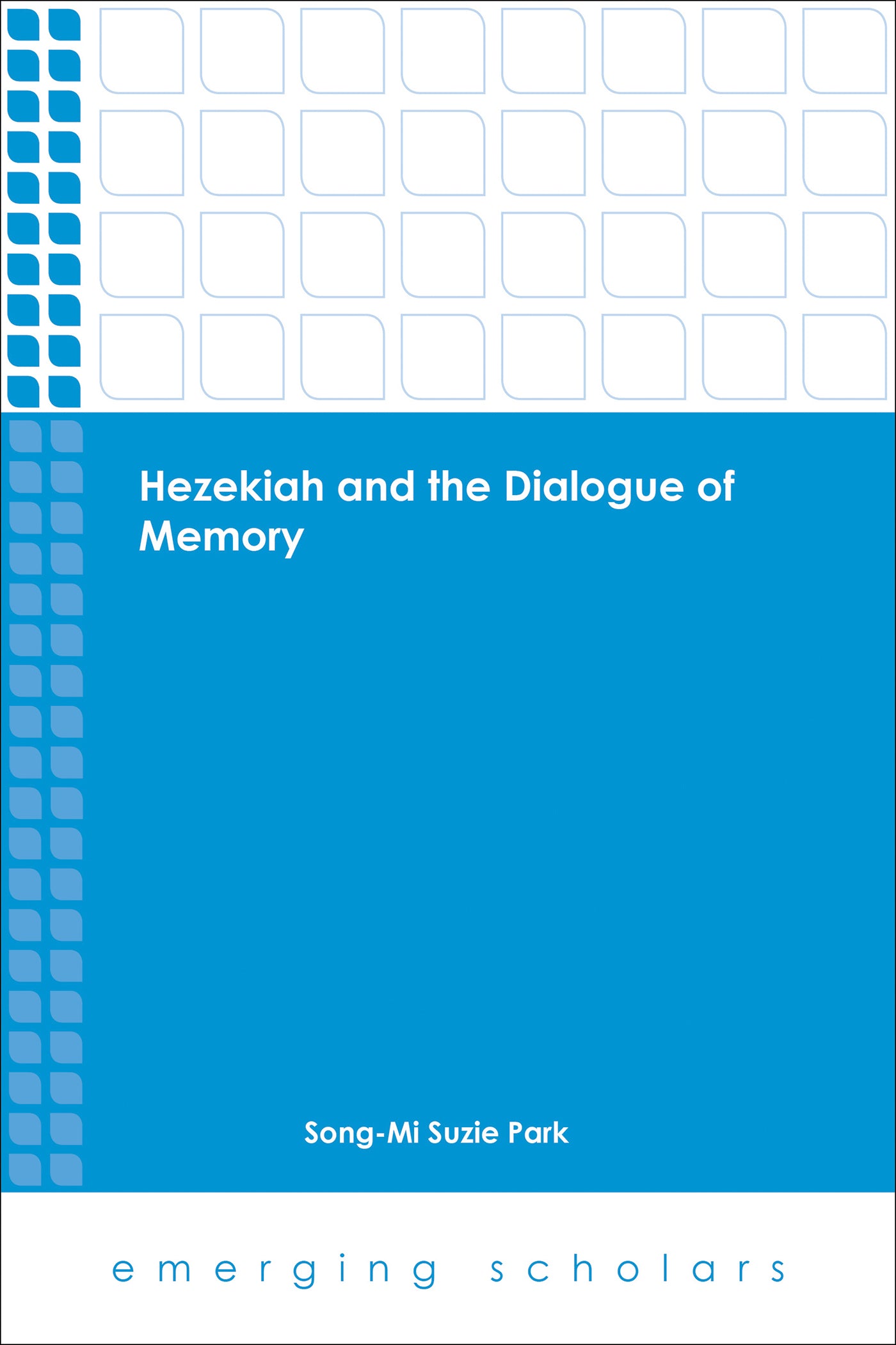 Hezekiah and the Dialogue of Memory (Emerging Scholars Series)