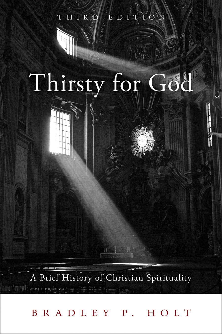 Thirsty For God: A Brief History of Christian Spirituality (3rd Edition)