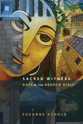 Sacred Witness: Rape in the Hebrew Bible