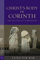 Christ's Body in Corinth: The Politics of a Metaphor (Paul In Critical Contexts Series)