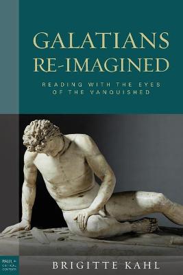 Galatians Re-Imagined: Reading With the Eyes of the Vanquished