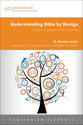 Understanding Bible By Design (Seminarium Elements Series)