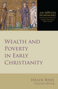 Wealth and Poverty in Early Christianity (Ad Fontes: Early Christian Sources Series)
