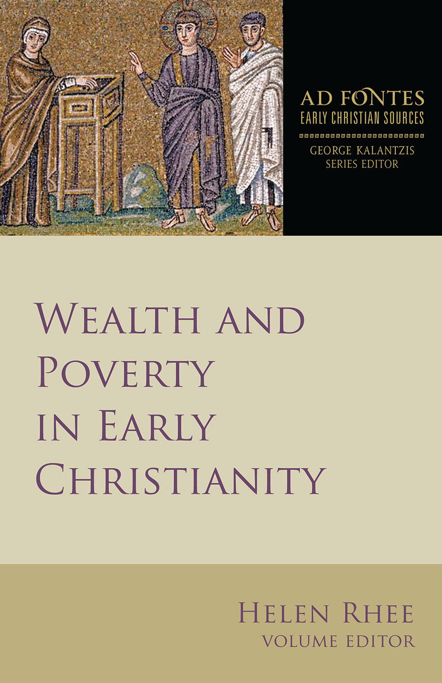 Wealth and Poverty in Early Christianity (Ad Fontes: Early Christian Sources Series)