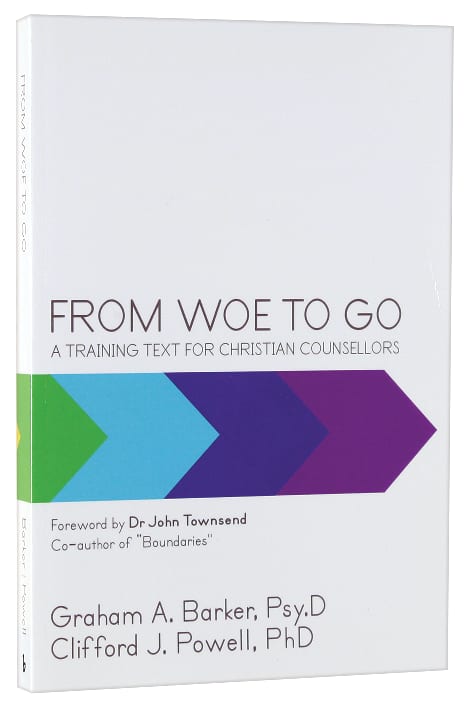 From Woe to Go! a Training Text For Christian Counsellors