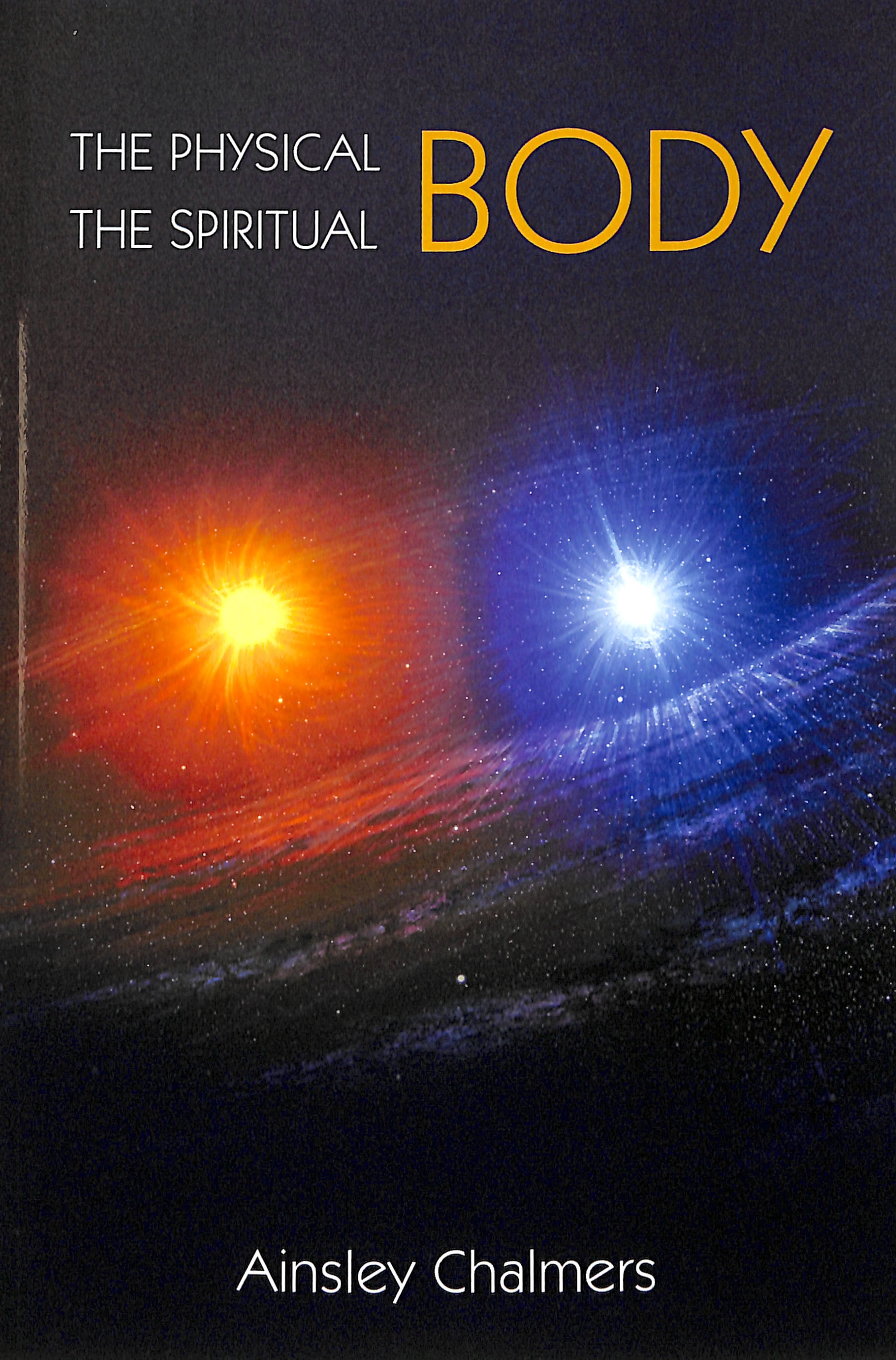 Physical Body, the Spiritual Body, the
