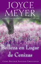 Belleza En Lugar De Cenizas (Beauty For Ashes) (Spanish)