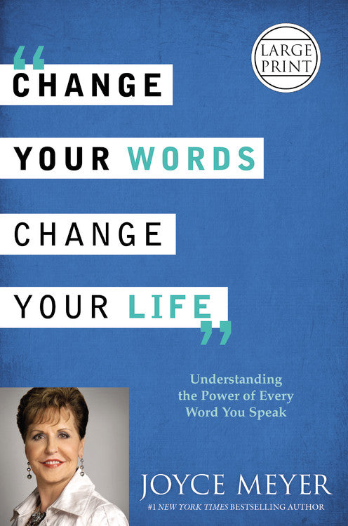 Change Your Words, Change Your Life (Large Print)