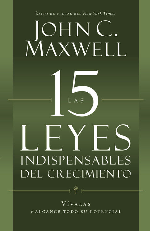 Las 15 Leyes Indispensables Del Crecimiento (The 15 Invaluable Laws Of Growth) (Spanish)