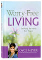 Worry-Free Living: Trading Anxiety For Peace
