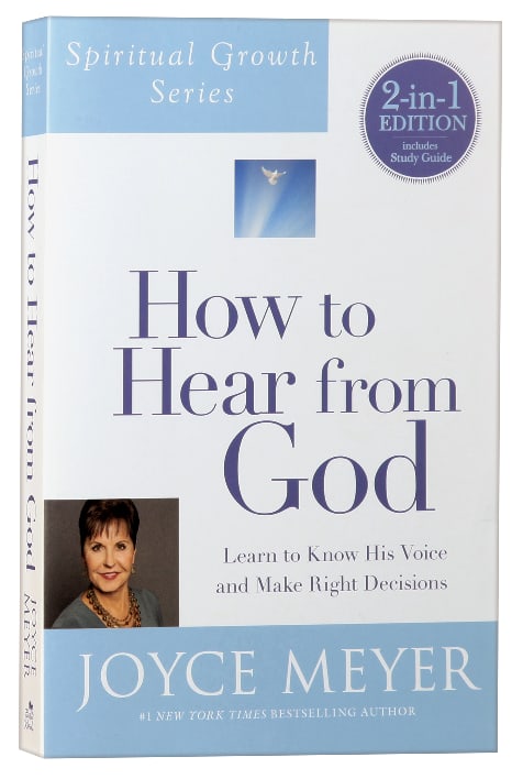 How to Hear From God: Learn to Know His Voice and Make Right Decisions