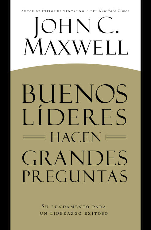 Buenos Lderes Hacen Grandes Preguntas (Good Leaders Ask Great Questions) (Spanish)