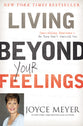 Living Beyond Your Feelings: Controlling Emotions So They Dont Control You