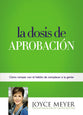 La Dosis De Aprobacin (The Approval Fix) (Spanish)