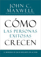 Cmo Las Personas Exitosas Crecen (How Successful People Grow) (Spanish)