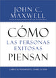 Cmo Las Personas Exitosas Piensan (How Successful People Think) (Spanish)