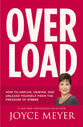 Overload: How to Unplug, Unwind, and Unleash Yourself From the Pressure of Stress