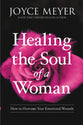 Healing the Soul of a Woman: How to Overcome Your Emotional Wounds
