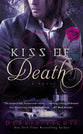 Kiss of Death (#02 in Kiss Trilogy Series)