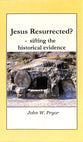 Jesus Resurrected? - Sifting the Historical Evidence