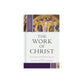 The Work of Christ (Theology for the People of God Series)