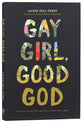 Gay Girl, Good God: The Story of Who I Was, and Who God Has Always Been