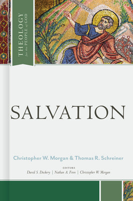 Salvation (Theology For The People Of God Series)