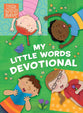 My Little Words Devotional (Little Words Matter Series)