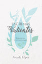 Lgrimas Valientes (Spanish)