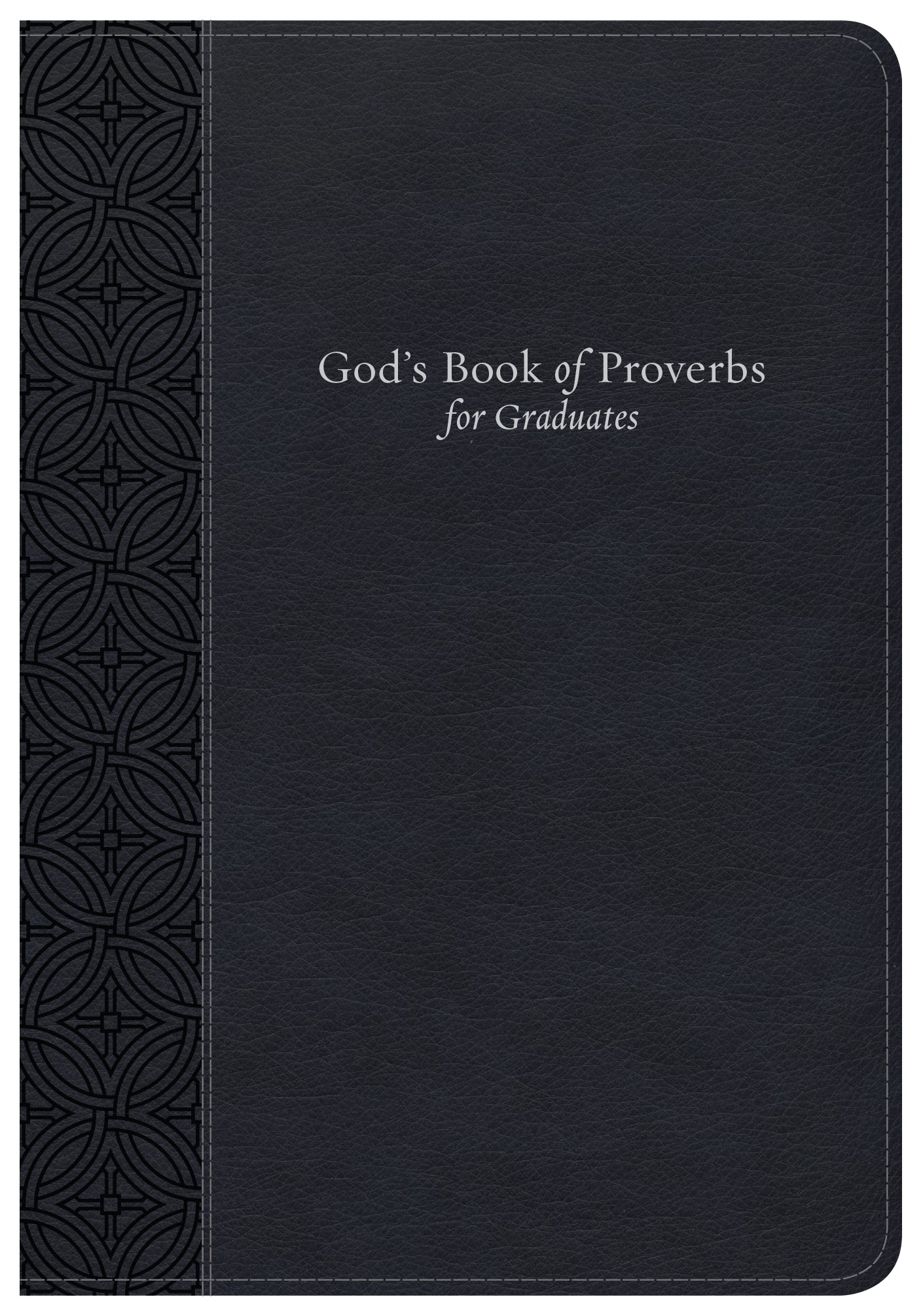 God's Book of Proverbs For Graduates: Biblical Wisdom Arranged By Topic