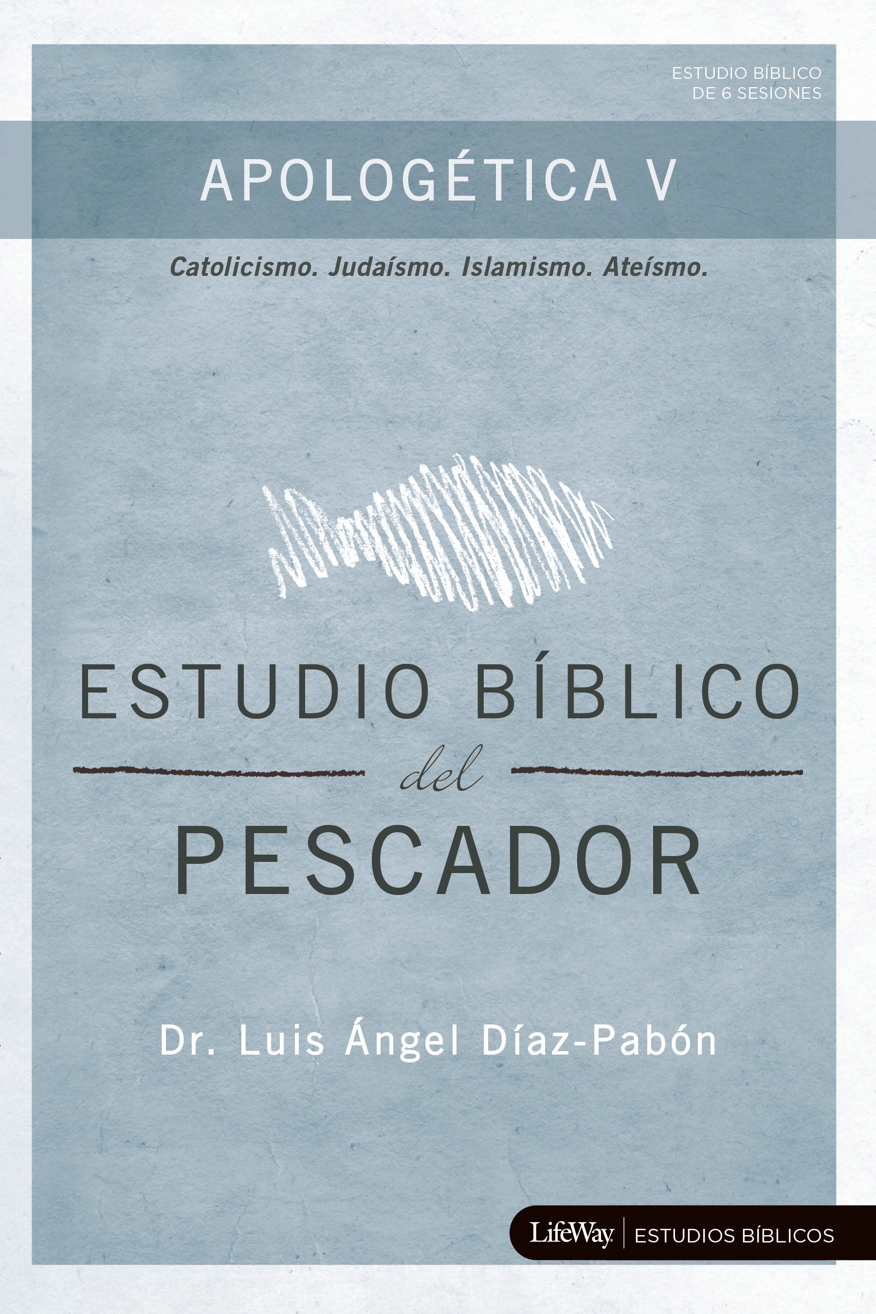 Apologetica 5: Estudio Biblico Del Pescador (Spanish)