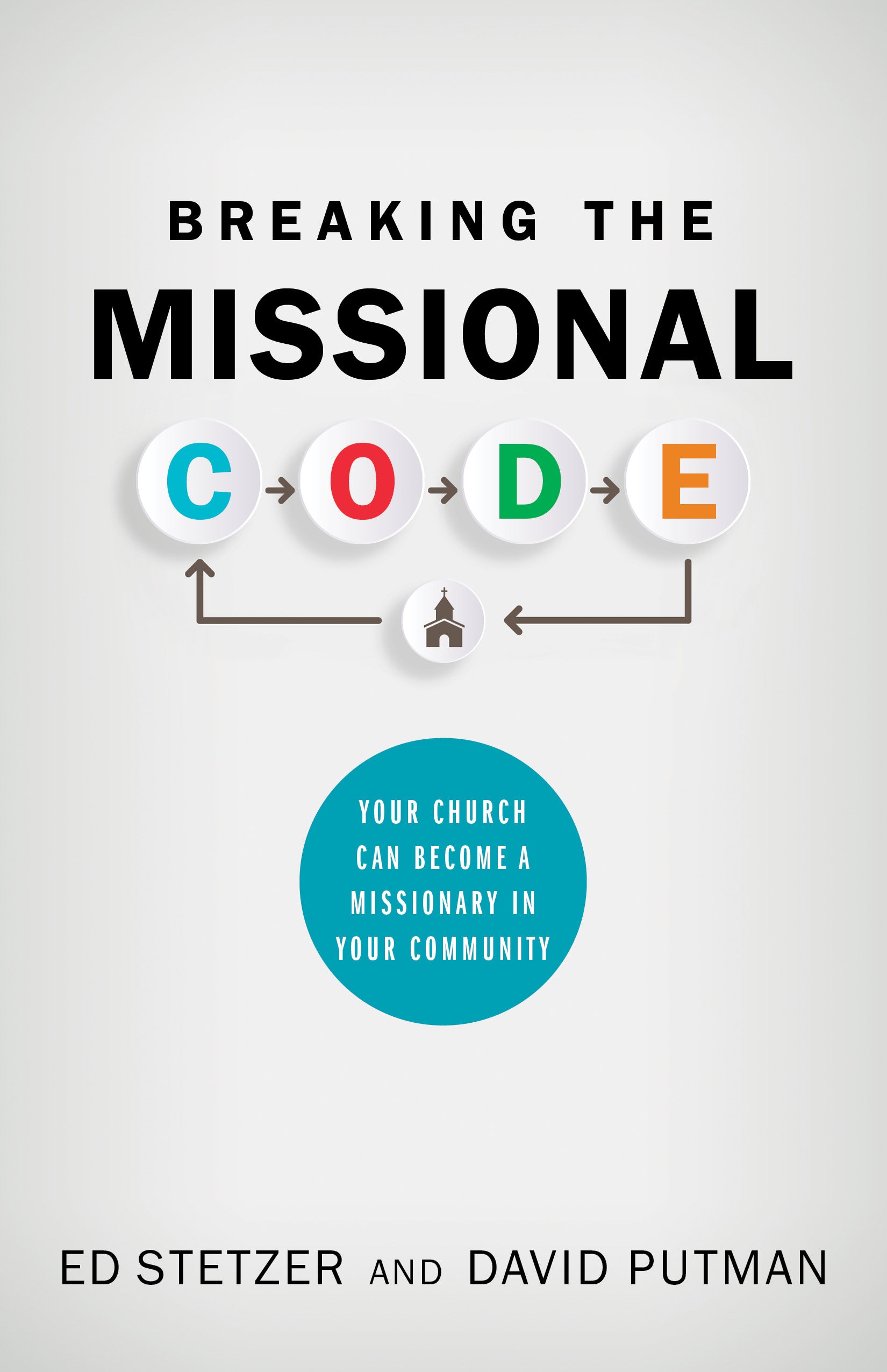 Breaking the Missional Code: Your Church Can Become a Missionary in Your Community