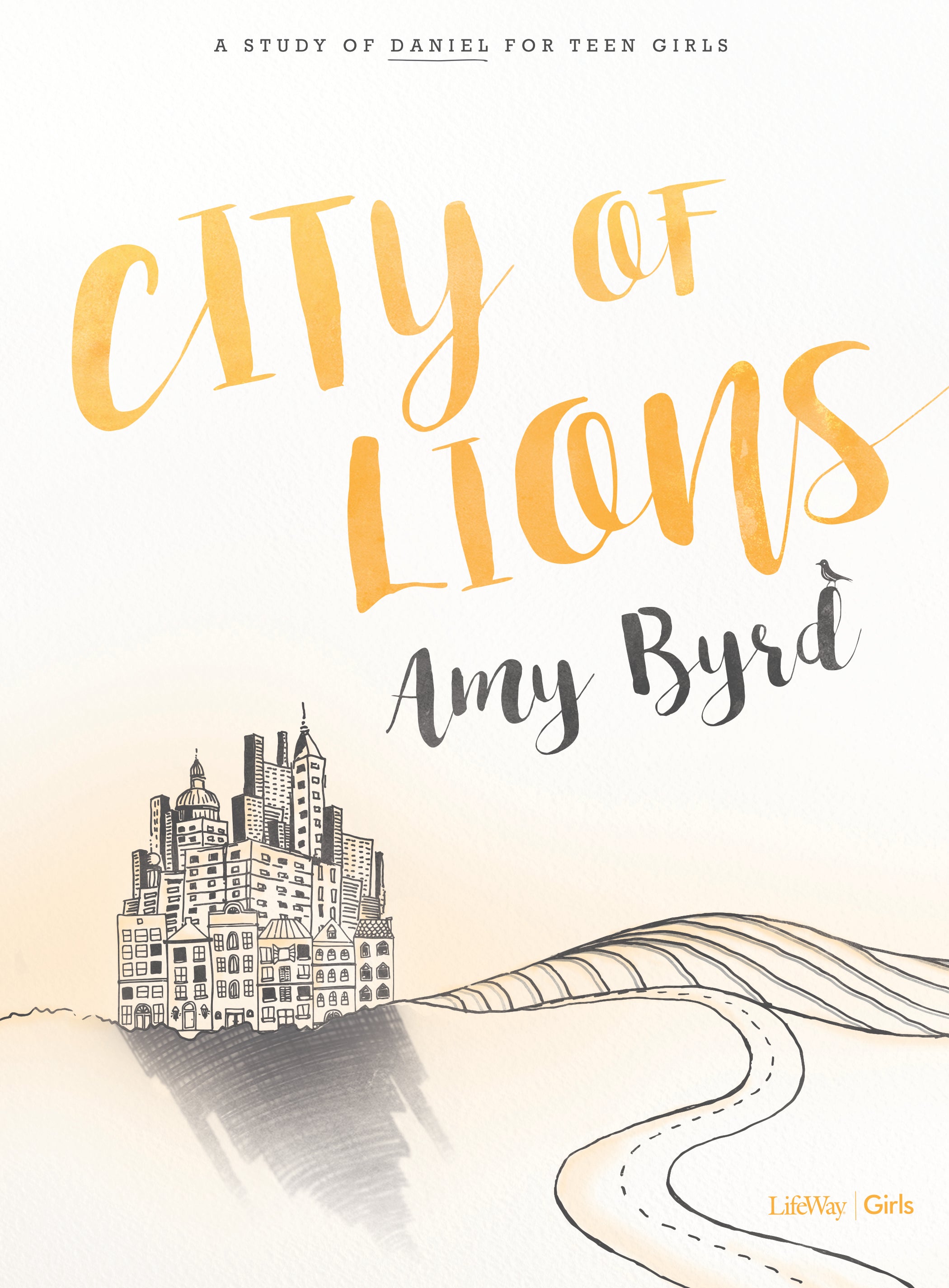 City of Lions: A Study of Daniel For Teen Girls (Bible Study Book)