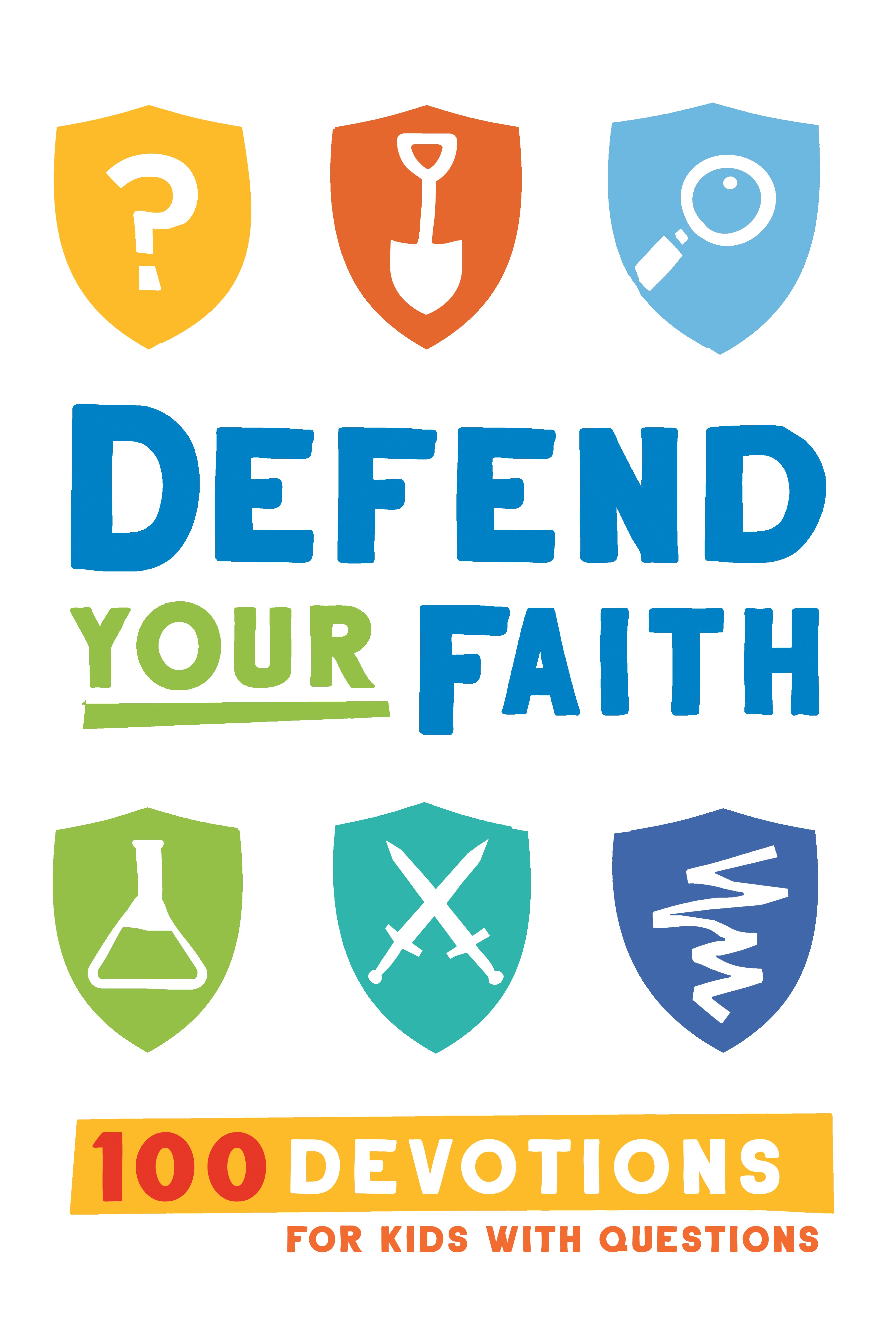 Defend Your Faith Devotional: 100 Devotions For Kids With Questions