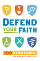 Defend Your Faith Devotional: 100 Devotions For Kids With Questions