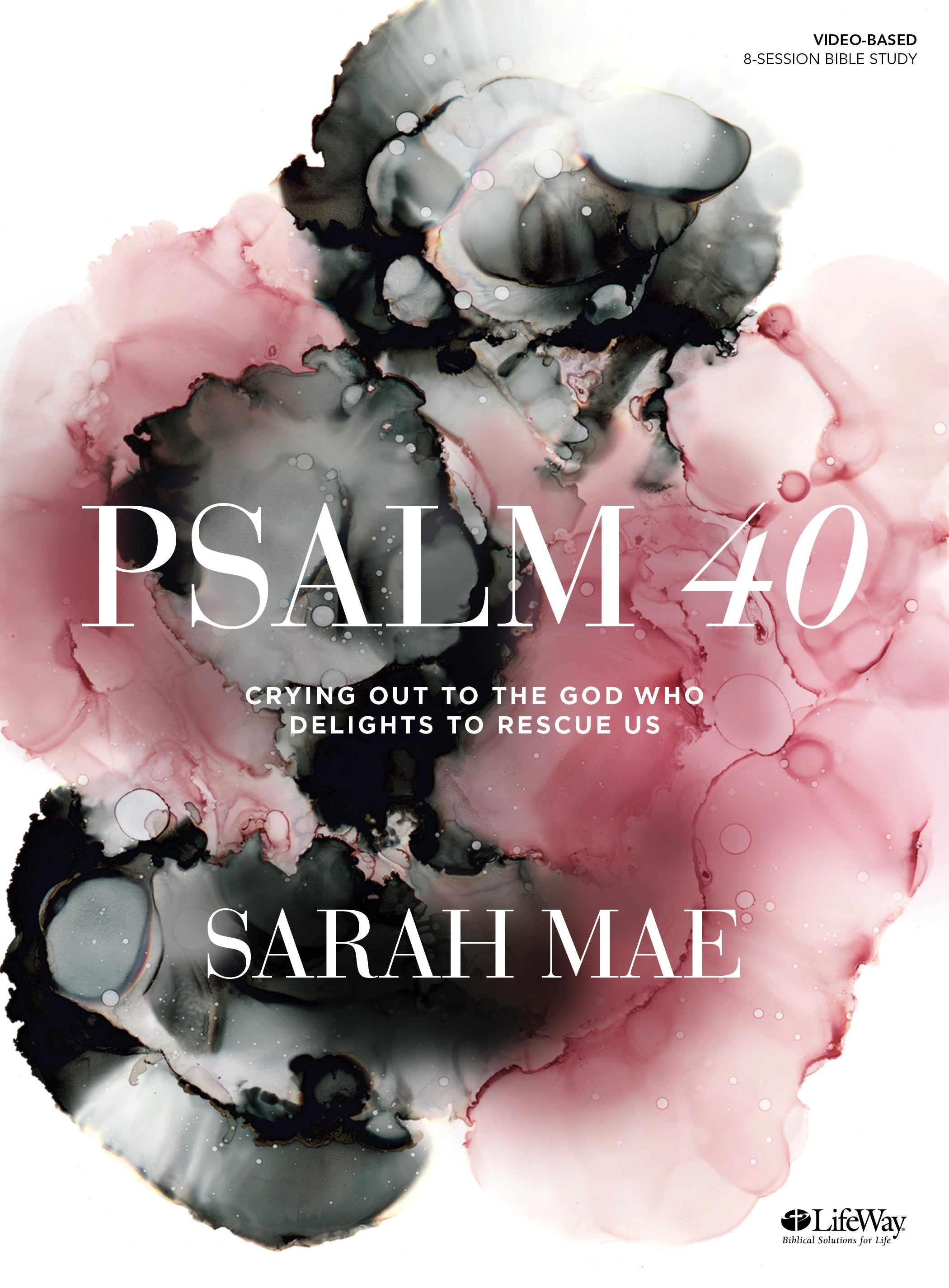 Psalm 40: Crying Out to the God Who Delights to Rescue Us (8 Sessions) (Bible Study Book)