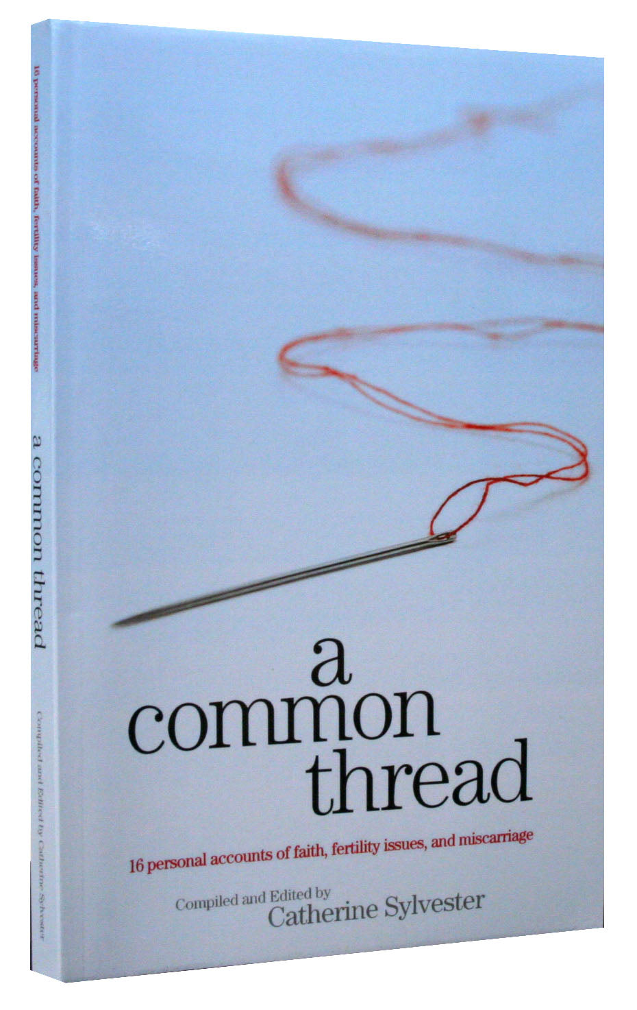 A Common Thread: 16 Personal Accounts of Faith, Fertility Issues and Miscarriage