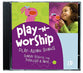 For Toddlers and Twos (Play N Worship Series)
