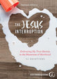 The Jesus Interruption: Embracing My True Identity in the Messiness of Momhood