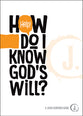 Help! How Do I Know God's Will? (A Jesus-centered Guide Series)