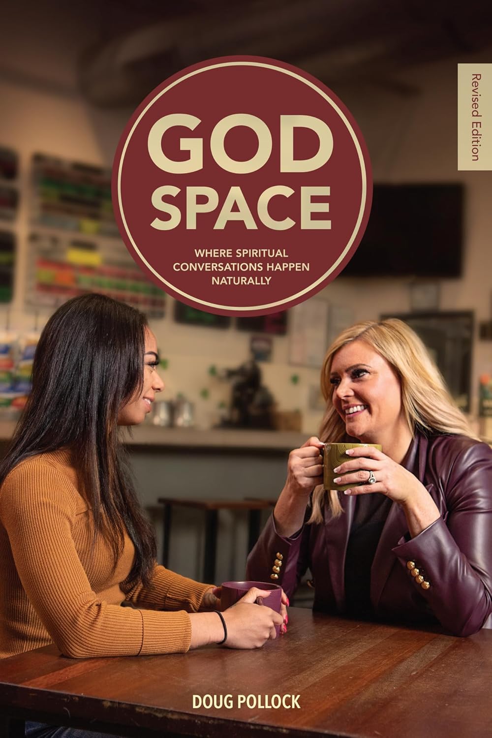 God Space (2nd Edition): Where Spiritual Conversations Happen Naturally