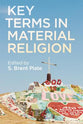 Key Terms in Material Religion
