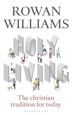 Holy Living: The Christian Tradition For Today