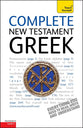 Complete New Testament Greek: A Comprehensive Guide to Reading and Understanding New Testament Greek With Original Texts