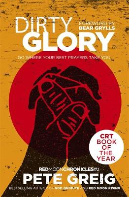 Dirty Glory - Go Where Your Best Prayers Take You (#02 in Red Moon Chronicles Series)