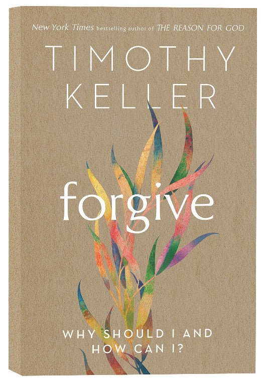 Forgive: Why Should I and How Can I?