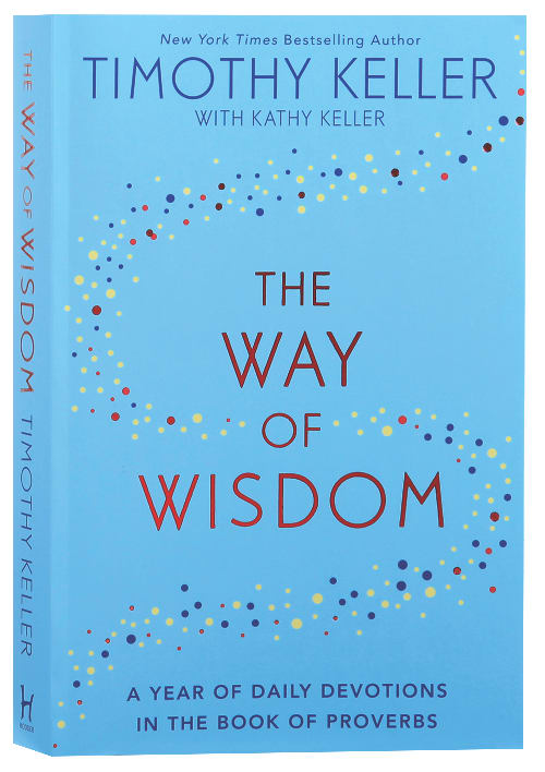 The Way of Wisdom: A Year of Daily Devotions in the Book of Proverbs