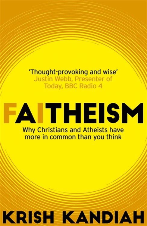 Faitheism: Why Christians and Atheists Have More in Common Than You Think