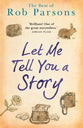 Let Me Tell You a Story: The Best of Rob Parsons